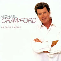 Michael Crawford: On Eagle's Wings (Audio CD) Pre-Owned