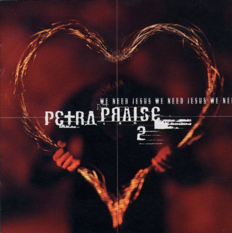 Petra Praise 2: We Need Jesus (Audio CD) Pre-Owned