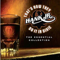 Hank Williams Jr.: That's How They Do It In Dixie - The Essential Collection (Music CD) Pre-Owned