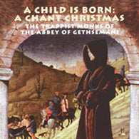 A Child Is Born: A Chant Christmas [The Trappist Monks of The Abbey of Gethsemani] (Audio CD) Pre-Owned