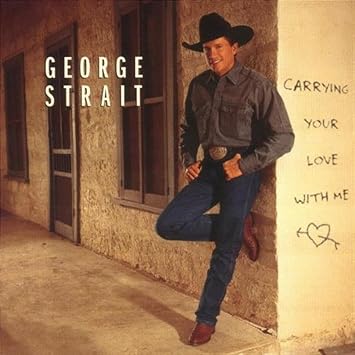 George Strait: Carrying Your Love With Me (Audio CD) Pre-Owned