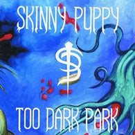 Skinny Puppy: Too Dark Park (Music CD) Pre-Owned