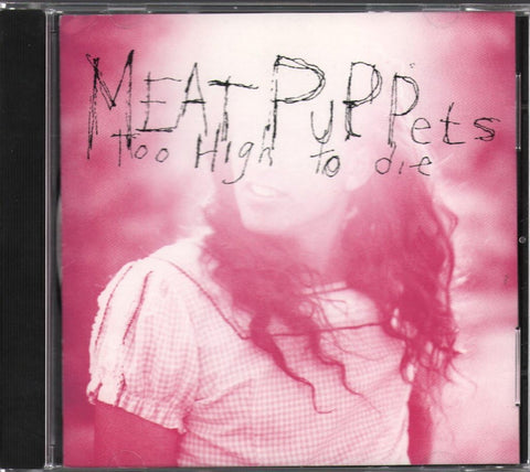 Meat Puppets: Too High to Die (Audio CD) Pre-Owned
