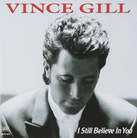 Vince Gill: I Still Believe in You (Audio CD) Pre-Owned
