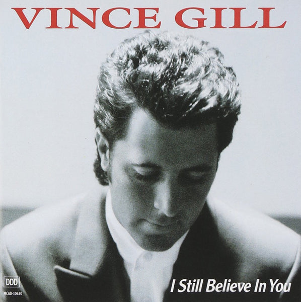 Vince Gill: I Still Believe in You (Audio CD) Pre-Owned