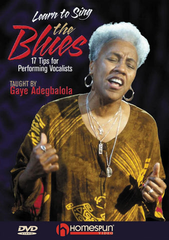 Learn to Sing the Blues: 17 Tips for Performing Vocalists (Taught By Gaye Adegbalola) (DVD) Pre-Owned