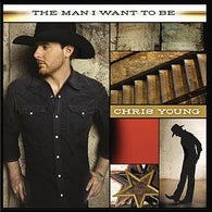 Chris Young: The Man I Want To Be (Music CD) Pre-Owned