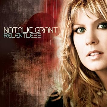 Natalie Grant: Relentless (Music CD) Pre-Owned