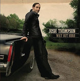 Josh Thompson: Way Out Here (Music CD) Pre-Owned