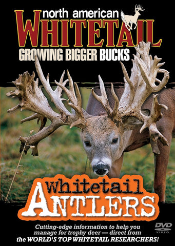 North American Whitetail - Growing Bigger Bucks: Whitetail Antlers (DVD) NEW