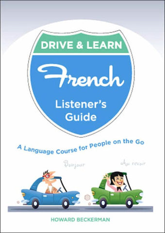 Drive & Learn French (Howard Beckerman) (2 CD's & a Listener's Guide) Pre-Owned