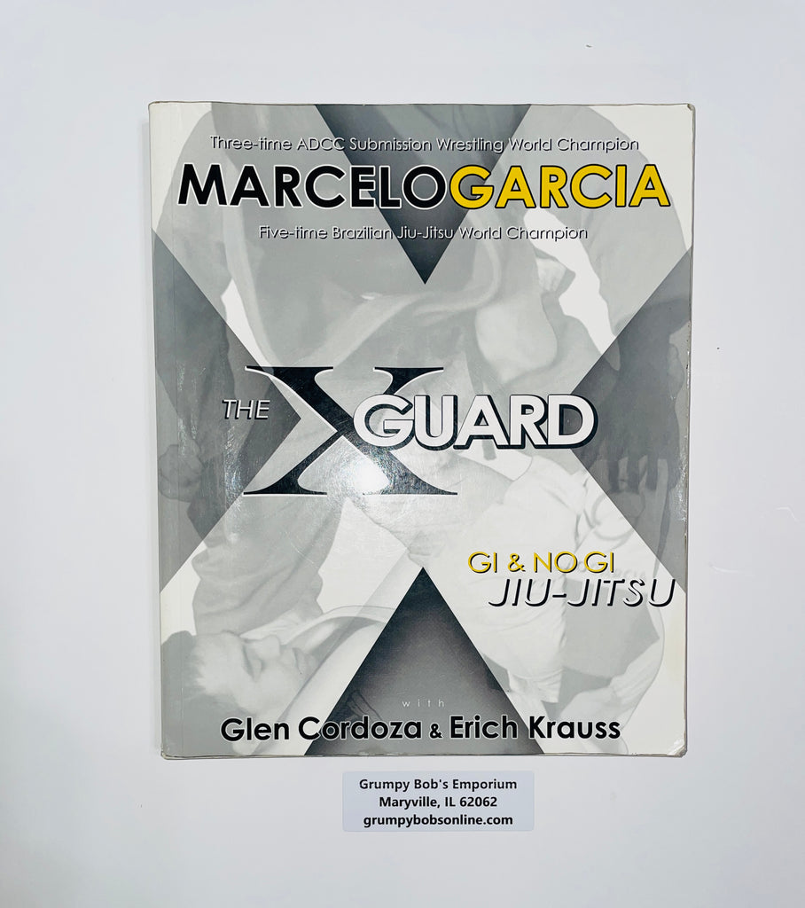 2007 / X-GUARD - GI & NO GI Jiu-Jitsu / by Marcelo Garcia