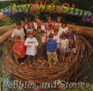 Pebbles and Stones: Why We Sing (Audio CD) Pre-Owned