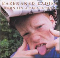 Barenaked Ladies: Born on a Pirate Ship (Audio CD) Pre-Owned