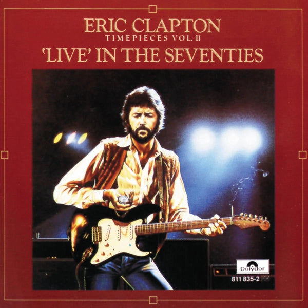 Eric Clapton: Timepieces Vol. II - Live in the Seventies (Audio CD) Pre-Owned