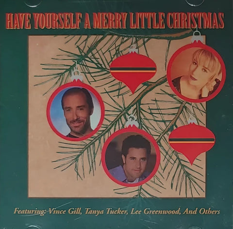 Have Yourself A Merry Little Christmas (Featuring: Vince Gill, Tanya Tucker, Lee Greewood, and Others) (Audio CD) Pre-Owned