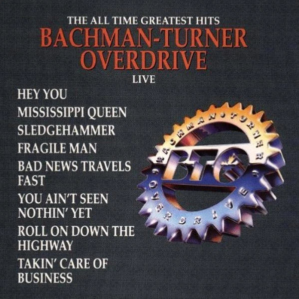Bachman-Turner Overdrive [The All Time Greatest Hits of]: Live (Audio CD) Pre-Owned