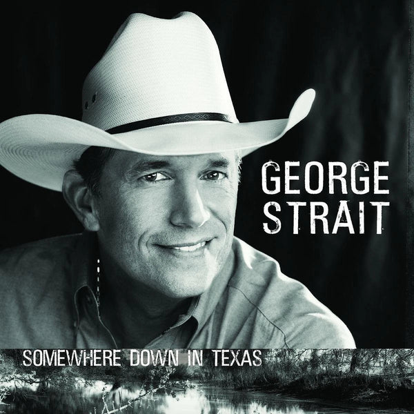 George Strait: Somewhere Down in Texas (Audio CD) Pre-Owned