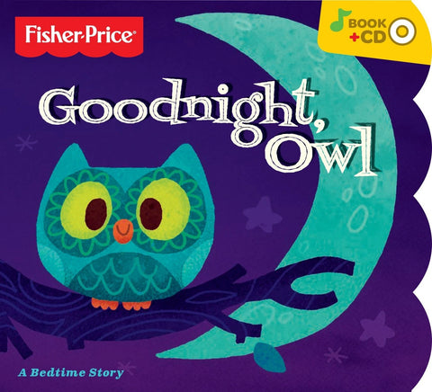 Goodnight Owl [Fisher-Price] (Board Book With Bonus Music CD) Pre-Owned