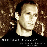 Michael Bolton: My Secret Passion - The Arias (Audio CD) Pre-Owned