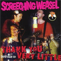 Screeching Weasel: Thank You Very Little (2 CD Set) Pre-Owned
