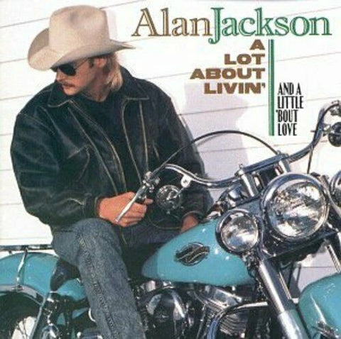 Alan Jackson: A Lot About Livin' A Little 'Bout Love (Audio CD) Pre-Owned