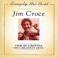 Jim Croce: His Greatest Hits [Simply The Best - Time In a Bottle] (Audio CD) Pre-Owned