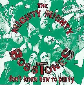 The Mighty Mighty Bosstones: Don't Know How To Party (Audio CD) Pre-Owned