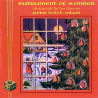Instrument of Wonder: Music to Light Up Your Christmas [James Welch, Organ] (Audio CD) Pre-Owned