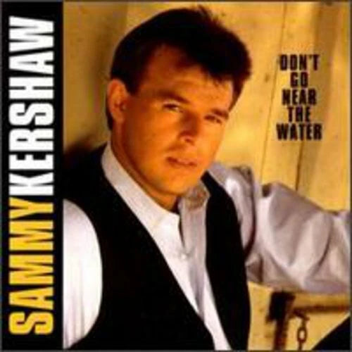 Sammy Kershaw: Don't Go Near The Water  (Audio CD) Pre-Owned
