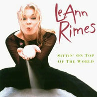 Leann Rimes: Sittin' on Top of the World (Audio CD) Pre-Owned