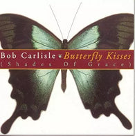 Bob Carlisle: Butterfly Kisses (Audio CD) Pre-Owned