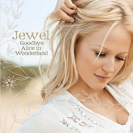 Jewel: Goodbye Alice in Wonderland (Audio CD) Pre-Owned