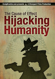 Hijacking Humanity: The Cause of Effect (DVD) Pre-Owned