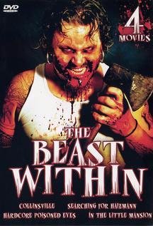 The Beast Within: (Collinsville / Searching for Haizmann / Hardcore Poisoned Eyes / In the Little Mansion) (DVD) Pre-Owned