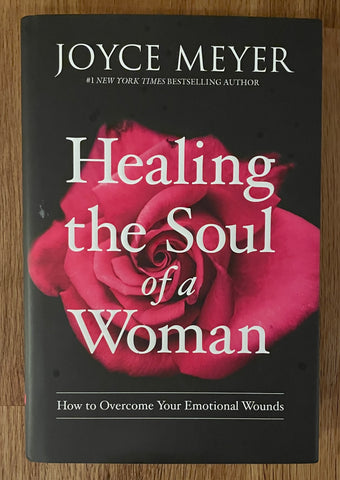 Healing the Soul of a Woman by Joyce Meyer / Hardcover / Pre-Owned