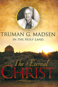 The Eternal Christ - Truman G. Madsen in the Holy Land (DVD) Pre-Owned