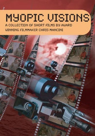 Myopic Visions: A Collection of Short Films by Award Winning Filmmaker Chris Mancini (DVD) NEW