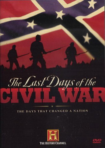 The Last Days of the Civil War: The Days That Changed A Nation (DVD) Pre-Owned