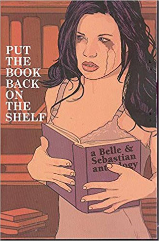 Put The Book Back On The Shelf: A Belle And Sebastian Anthology (Graphic Novel / Comic / Paperback) Pre-Owned