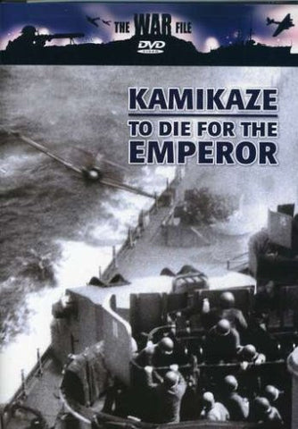 The War File: Kamikaze - To Die for the Emperor (2008) (DVD / Movie) Pre-Owned: Disc(s) and Case