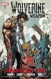 Wolverine - Weapon X Vol. 3: Tomorrow Dies Today (Graphic Novel) (Hardcover) Pre-Owned