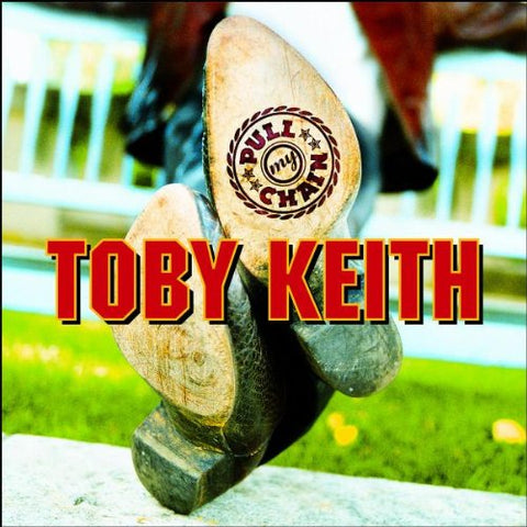 Toby Keith - Pull My Chain (CD) Pre-Owned