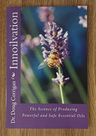 Innoilvation: The Science of Producing Powerful and Safe Essential Oils / by Dr. Doug Corrigan / 2018 / StarFishScents / Softcover (Pre-Owned)