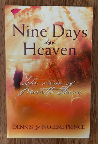 Nine Days In Heaven: The Vision of Marietta Davis by Dennis & Nolene Prince / 2006 / Creation House, A Strang Company / 150 Pages / Softcover (Pre-Owned)