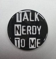 Talk Nerdy to Me - Button