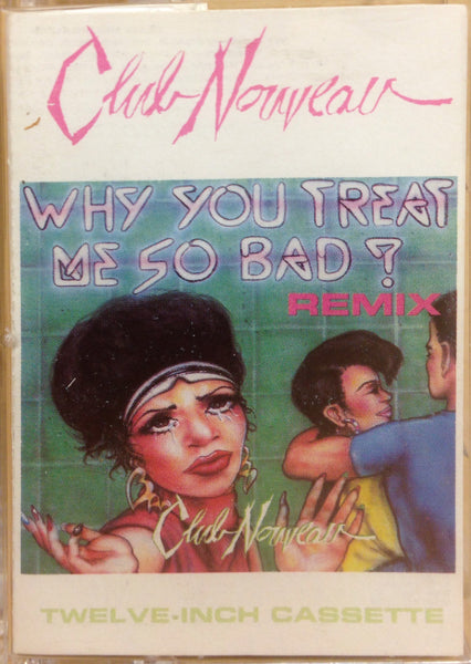 Club Nouveau - Why You Treat Me So Bad Remix (Cassette Tape) 1