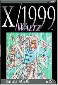 X/1999, Vol. 15: Waltz (VIZ) (Manga) (Paperback) Pre-Owned